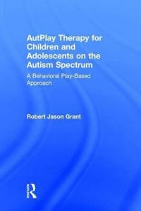 Bokomslag för "AutPlay Therapy for Children and Adolescents on the Autism Spectrum"