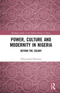 Bokomslag för "Power, Culture and Modernity in Nigeria"