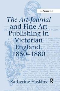 The Art-Journal and Fine Art Publishing in Victorian England, 1850–1880