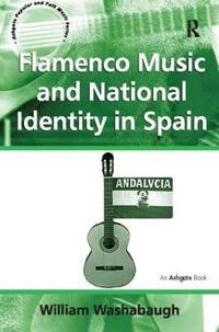 Bokomslag för "Flamenco Music and National Identity in Spain"