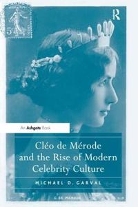 Bokomslag for "Cléo de Mérode and the Rise of Modern Celebrity Culture"