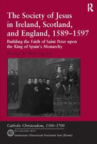 Bokomslag för "The Society of Jesus in Ireland, Scotland, and England, 1589-1597"
