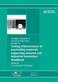 Bokomslag för "Testing Tribocorrosion of Passivating Materials Supporting Research and Industrial Innovation"