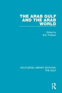 Bokomslag för "The Arab Gulf and the Arab World"