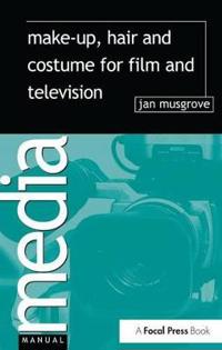 Bokomslag för "Make-Up, Hair and Costume for Film and Television"