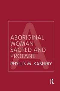 Bokomslag för "Aboriginal Woman Sacred and Profane"