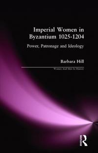 Bokomslag for "Imperial Women in Byzantium 1025-1204"