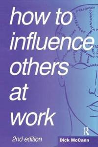 How to Influence Others at Work