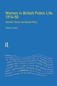Bokomslag för "Women in British Public Life, 1914 - 50"