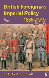 British Foreign and Imperial Policy 1865-1919