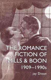 The Romantic Fiction Of Mills & Boon, 1909-1995