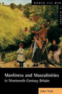 Bokomslag för "Manliness and Masculinities in Nineteenth-Century Britain"