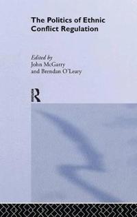Bokomslag för "The Politics of Ethnic Conflict Regulation"