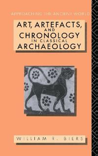 Bokomslag för "Art, Artefacts and Chronology in Classical Archaeology"