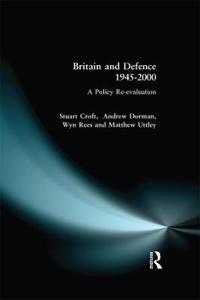Britain and Defence 1945-2000
