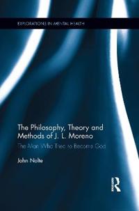 Bokomslag för "The Philosophy, Theory and Methods of J. L. Moreno"