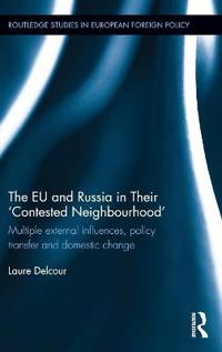 The EU and Russia in Their 'Contested Neighbourhood'