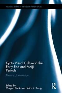 Bokomslag för "Kyoto Visual Culture in the Early Edo and Meiji Periods"