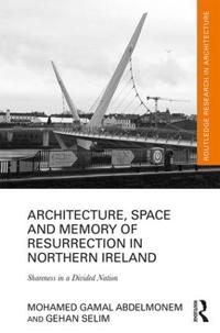 Kirjan kansi "Architecture, Space and Memory of Resurrection in Northern Ireland"