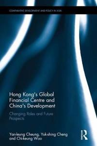 Bokomslag för "Hong Kong's Global Financial Centre and China's Development"