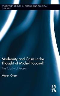 Modernity and Crisis in the Thought of Michel Foucault