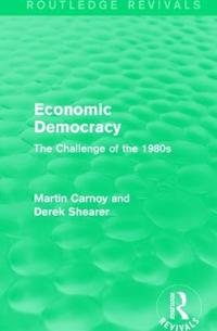 Economic Democracy (Routledge Revivals)