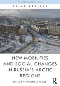 Bokomslag för "New Mobilities and Social Changes in Russia's Arctic Regions"