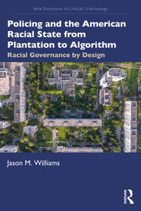 Policing and the American Racial State from Plantation to Algorithm
