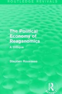 Bokomslag för "The Political Economy of Reaganomics"