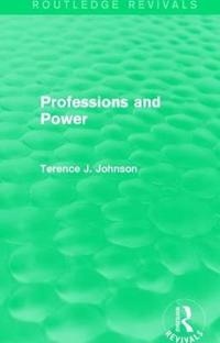 Professions and Power (Routledge Revivals)