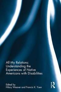 Bokomslag för "All My Relations: Understanding the Experiences of Native Americans with Disabilities"