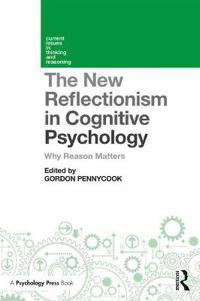 The New Reflectionism in Cognitive Psychology