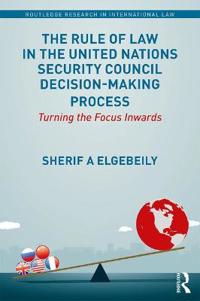 Bokomslag för "The Rule of Law in the United Nations Security Council Decision-Making Process"