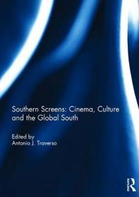 Bokomslag för "Southern Screens: Cinema, Culture and the Global South"