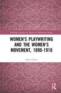 Bokomslag för "Women's Playwriting and the Women's Movement, 1890-1918"