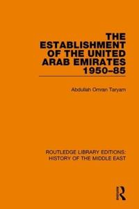 Bokomslag för "The Establishment of the United Arab Emirates 1950-85"