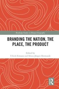 Bokomslag for "Branding the Nation, the Place, the Product"