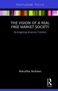 Bokomslag för "The Vision of a Real Free Market Society"