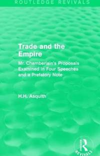 Routledge Revivals: Trade and the Empire (1903)