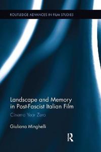 Bokomslag for "Landscape and Memory in Post-Fascist Italian Film"