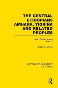 The Central Ethiopians, Amhara, Tigrina and Related Peoples