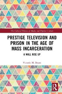Bokomslag för "Prestige Television and Prison in the Age of Mass Incarceration"