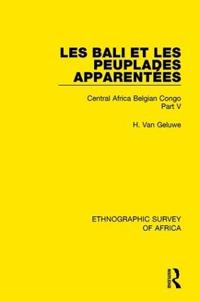 Bokomslag for "Les Bali et les Peuplades Apparentées (Ndaka-Mbo-Beke-Lika-Budu-Nyari)"