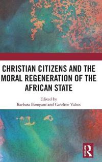 Christian Citizens and the Moral Regeneration of the African State