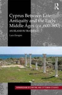 Bokomslag för "Cyprus between Late Antiquity and the Early Middle Ages (ca. 600–800)"