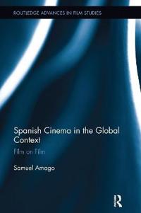 Bokomslag för "Spanish Cinema in the Global Context"