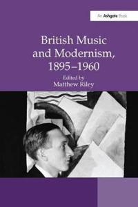 Bokomslag för "British Music and Modernism, 1895–1960"