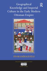Kirjan kansi "Geographical Knowledge and Imperial Culture in the Early Modern Ottoman Empire"
