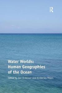Kirjan kansi "Water Worlds: Human Geographies of the Ocean"