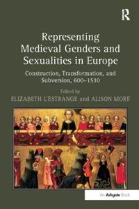 Bokomslag för "Representing Medieval Genders and Sexualities in Europe"